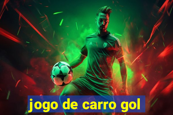 jogo de carro gol